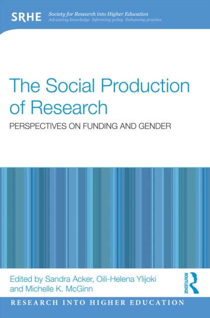 The Social Production of Research - Perspectives on Funding and Gender