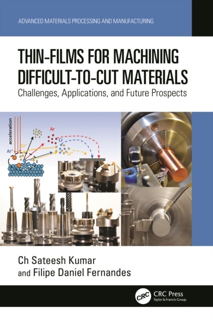 Thin-Films for Machining Difficult-to-Cut Materials - Challenges, Applications, and Future Prospects
