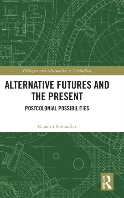 Alternative Futures and the Present - Postcolonial Possibilities