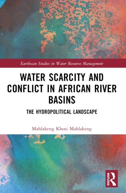 Water Scarcity and Conflict in African River Basins - The Hydropolitical Landscape