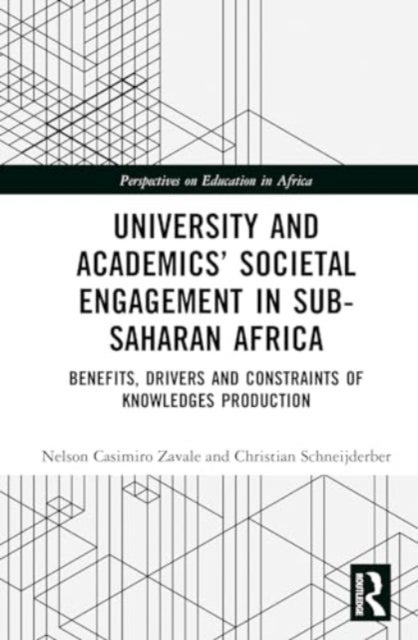 University and Academics¿ Societal Engagement in Sub-Saharan Africa - Benefits, Drivers, and Constraints of Knowledge Production