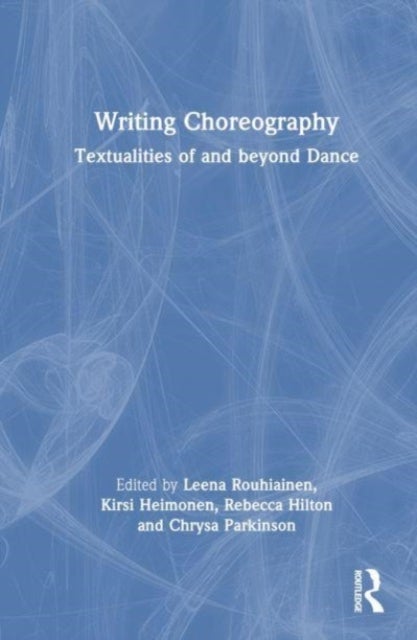 Writing Choreography - Textualities of and beyond Dance