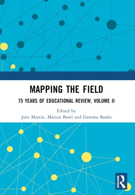 Mapping the Field - 75 Years of Educational Review, Volume II