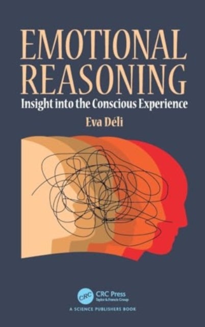 Emotional Reasoning - Insight into the Conscious Experience