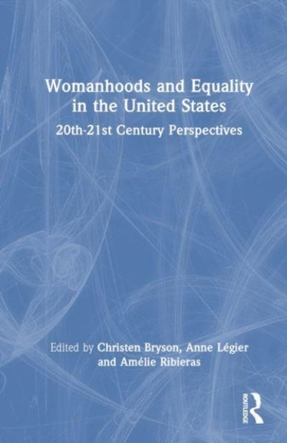 Womanhoods and Equality in the United States - 20th–21st Century Perspectives