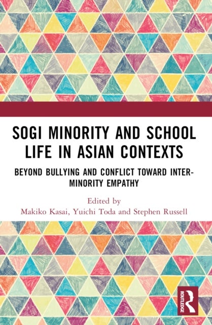 SOGI Minority and School Life in Asian Contexts - Beyond Bullying and Conflict Toward Inter-Minority Empathy