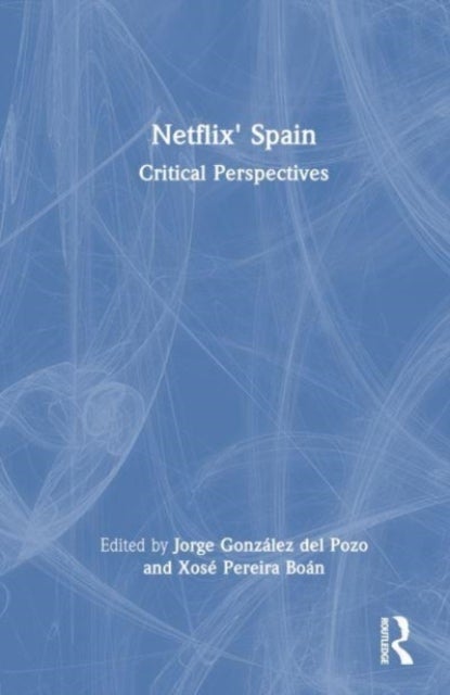 Netflix' Spain - Critical Perspectives