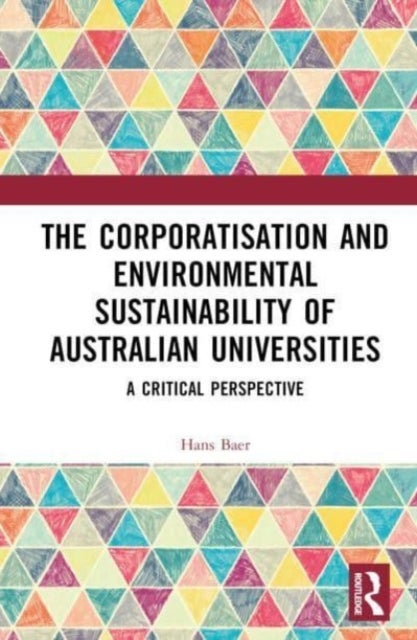 The Corporatization and Environmental Sustainability of Australian Universities - A Critical Perspective