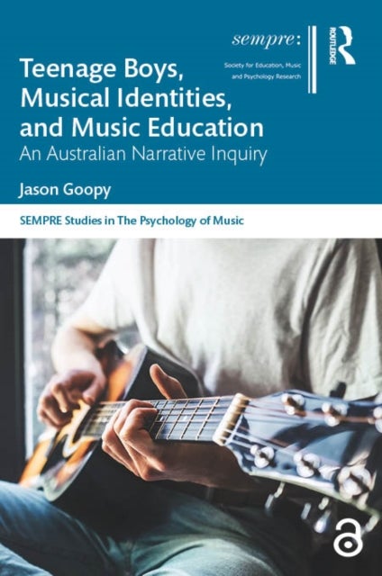 Teenage Boys, Musical Identities, and Music Education - An Australian Narrative Inquiry