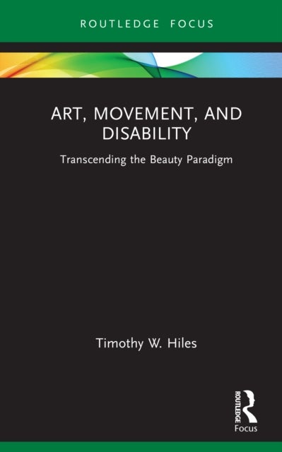 Art, Movement, and Disability - Transcending the Beauty Paradigm