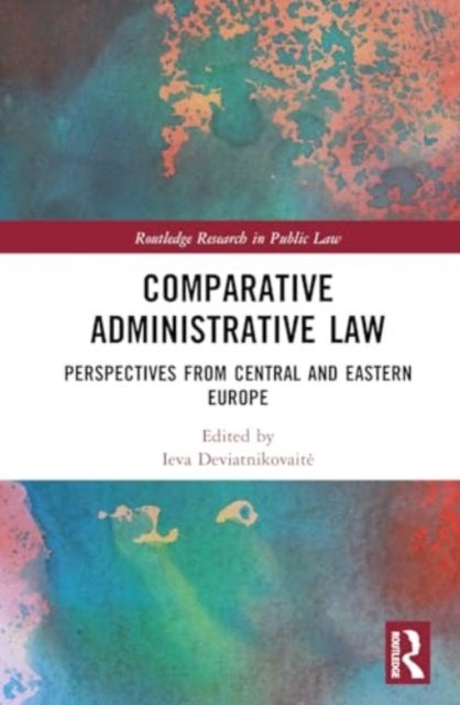 Comparative Administrative Law - Perspectives from Central and Eastern Europe