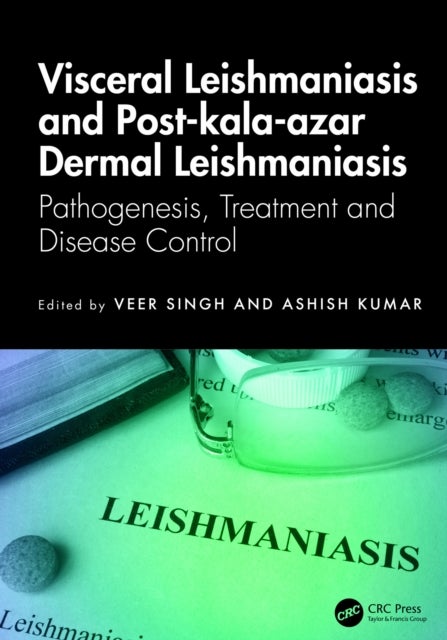 Visceral Leishmaniasis and Post-kala-azar Dermal Leishmaniasis - Pathogenesis, Treatment and Disease Control