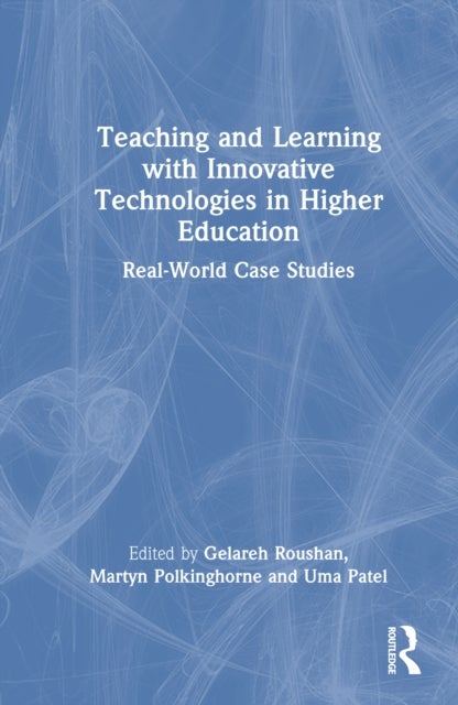 Teaching and Learning with Innovative Technologies in Higher Education - Real-World Case Studies