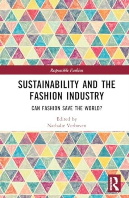 Sustainability and the Fashion Industry - Can Fashion Save the World?