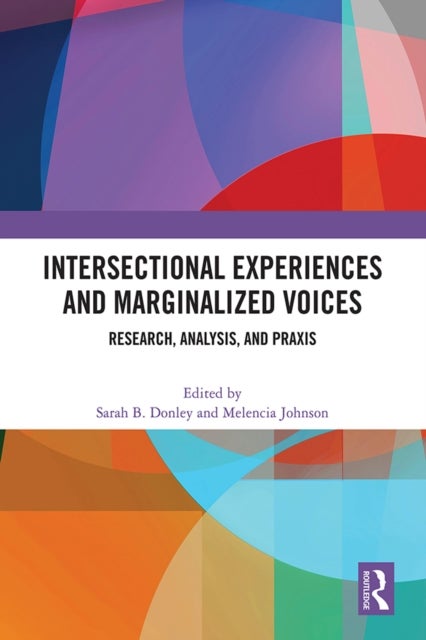 Intersectional Experiences and Marginalized Voices - Research, Analysis, and Praxis