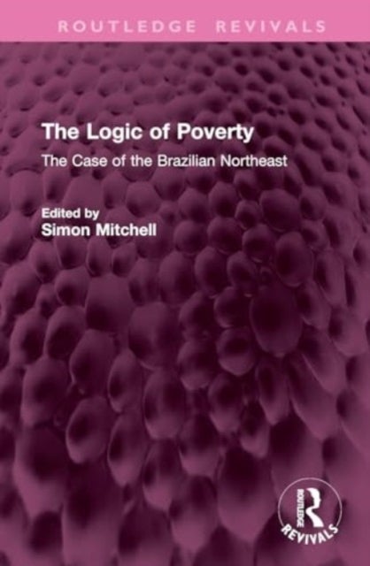 The Logic of Poverty - The Case of the Brazilian Northeast