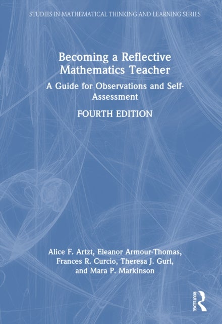 Becoming a Reflective Mathematics Teacher - A Guide for Observations and Self-Assessment