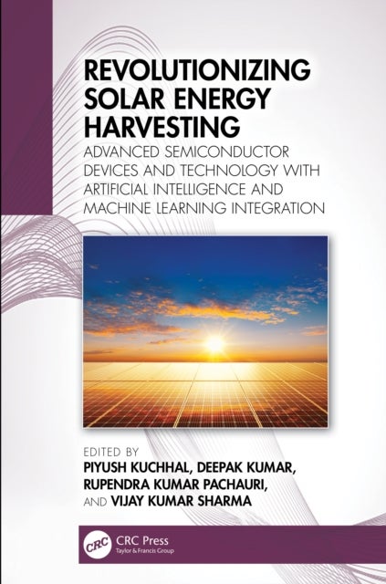 Revolutionizing Solar Energy Harvesting - Advanced Semiconductor Devices and Technology with Artificial Intelligence and Machine Learning Integration