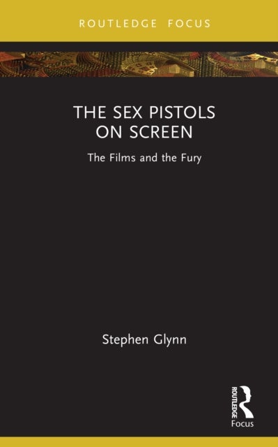 The Sex Pistols on Screen - The Films and the Fury