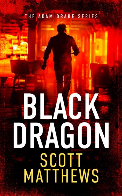 Black Dragon - An Adam Drake thriller