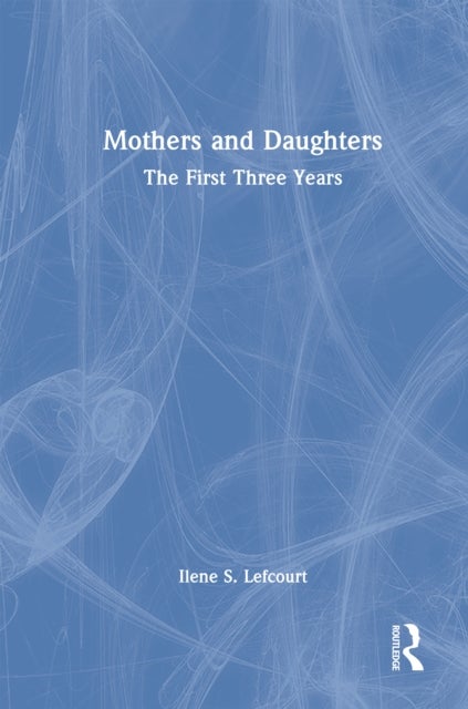 Mothers and Daughters - The First Three Years