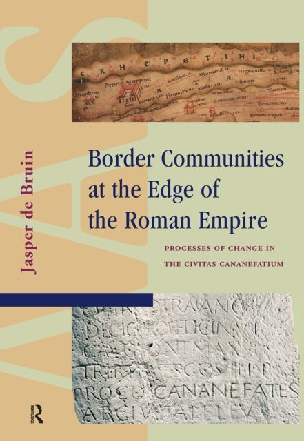 Border Communities at the Edge of the Roman Empire - Processes of Change in the Civitas Cananefatium