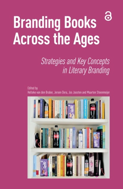 Branding Books Across the Ages - Strategies and Key Concepts in Literary Branding