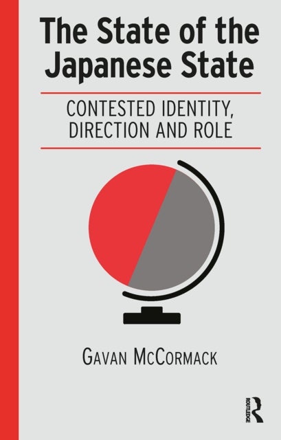 The State of the Japanese State - Contested Identity, Direction and Role