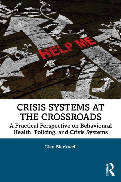 Crisis Systems at the Crossroads - A Practical Perspective on Behavioural Health, Policing, and Crisis Systems