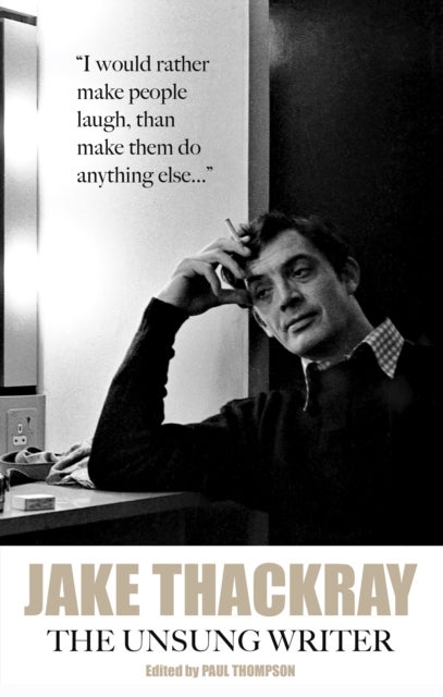 Jake Thackray - The Unsung Writer