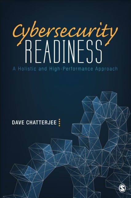 Cybersecurity Readiness - A Holistic and High-Performance Approach