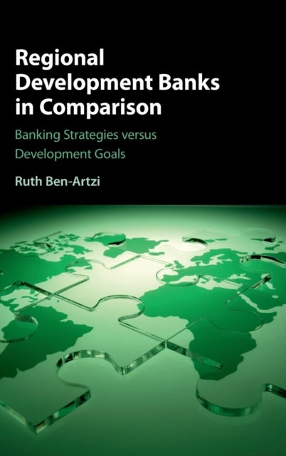 Regional Development Banks in Comparison - Banking Strategies versus Development Goals
