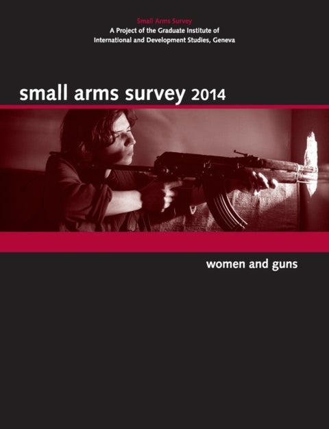 Small Arms Survey 2014 - Women and Guns