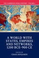 The Cambridge World History: Volume 4, A World with States, Empires and Networks 1200 BCE–900 CE