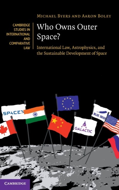 Who Owns Outer Space? - International Law, Astrophysics, and the Sustainable Development of Space