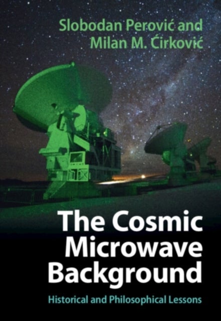 The Cosmic Microwave Background - Historical and Philosophical Lessons