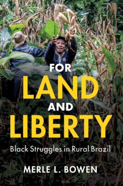 For Land and Liberty - Black Struggles in Rural Brazil