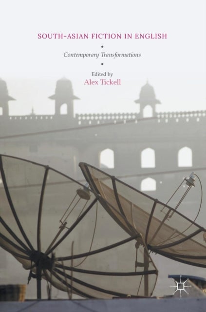 South-Asian Fiction in English - Contemporary Transformations