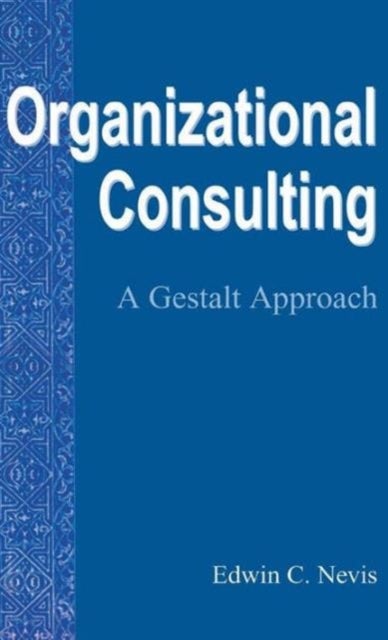 Organizational Consulting - A Gestalt Approach