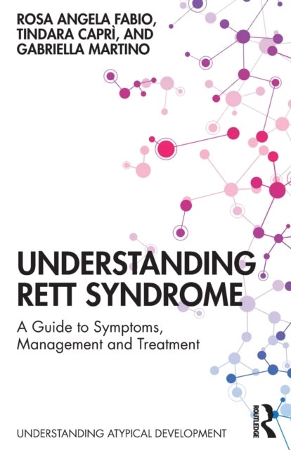 Understanding Rett Syndrome - A guide to symptoms, management and treatment
