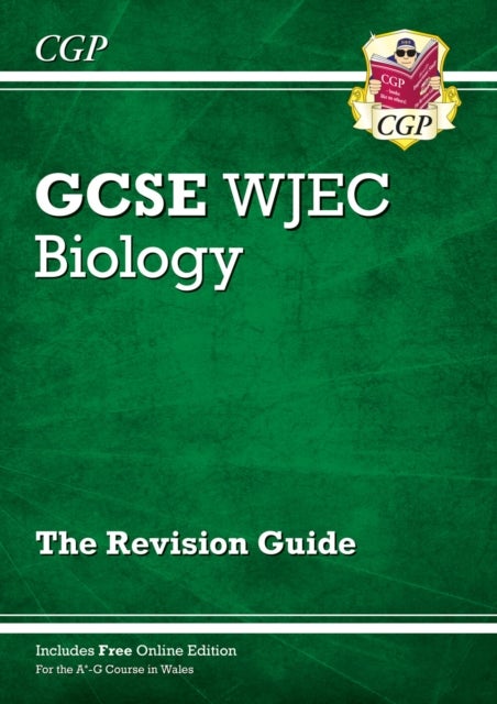 WJEC GCSE Biology Revision Guide (with Online Edition): perfect for the 2023 and 2024 exams