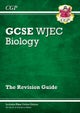 WJEC GCSE Biology Revision Guide (with Online Edition): perfect for the 2023 and 2024 exams
