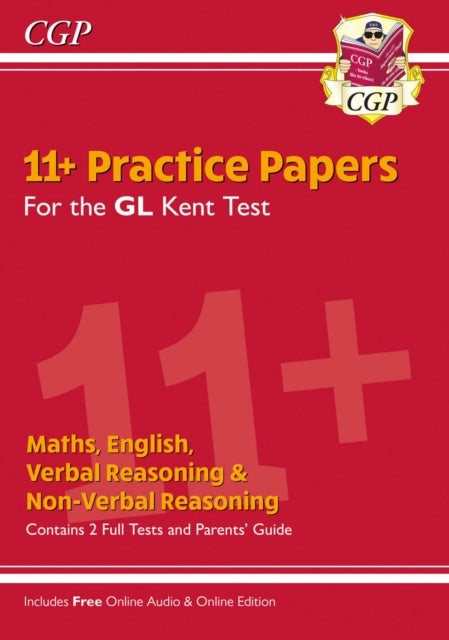 New Kent Test 11+ GL Practice Papers (with Parents' Guide & Online Edition): unbeatable practice for