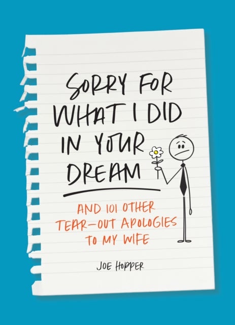Sorry For What I Did in Your Dream - And 101 Other Tear-Out Apologies to My Wife