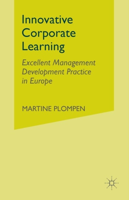 Innovative Corporate Learning - Excellent Management Development Practice in Europe