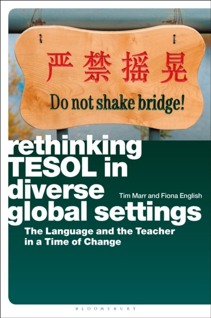 Rethinking TESOL in Diverse Global Settings - The Language and the Teacher in a Time of Change