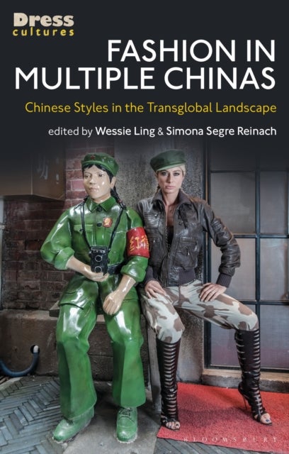 Fashion in Multiple Chinas - Chinese Styles in the Transglobal Landscape