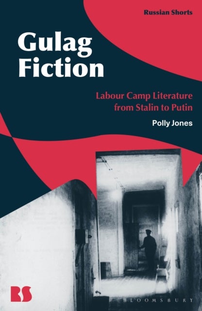 Gulag Fiction - Labour Camp Literature from Stalin to Putin