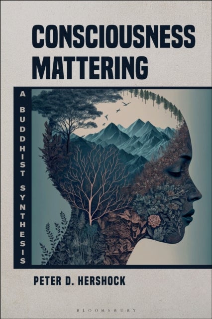 Consciousness Mattering - A Buddhist Synthesis