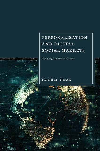 Personalization and Digital Social Markets - Disrupting the Capitalist Economy